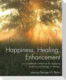Happiness, Healing, Enhancemen