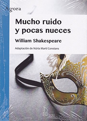 Shakespeare, William / Núria Martí. Mucho ruido y pocas nueces. La Mar de Fácil, 2018.