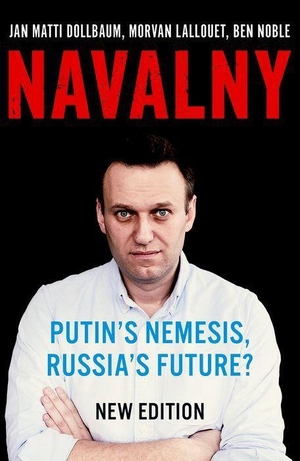 Dollbaum, Jan Matti / Lallouet, Morvan et al. Navalny - Putin's Nemesis, Russia's Future?. Sydney University Press, 2022.