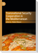 Transnational Security Cooperation in the Mediterranean