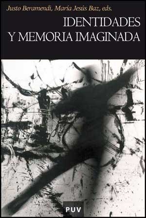 Beramendi, Justo. Identidades y memoria imaginada. Publicacions de la Universitat de València, 2008.