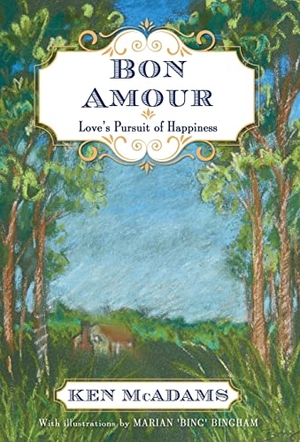 McAdams, Ken. Bon Amour - Love's Pursuit of Happiness. Central Park South Publishing, 2021.