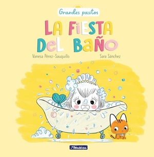 Pérez-Sauquillo, Vanesa / Sara Sanchez. La Fiesta del Baño / A Bath Time Party. Prh Grupo Editorial, 2023.