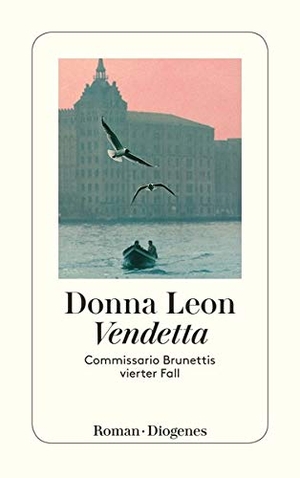 Leon, Donna. Vendetta - Commissario Brunettis vierter Fall. Diogenes Verlag AG, 1998.