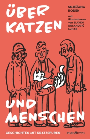 Rodek, Snje¿ana. Über Katzen und Menschen - Geschichten mit Kratzspuren. FRED & OTTO, 2026.