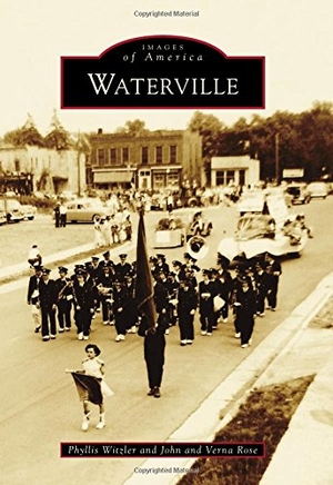 Witzler, Phyllis. Waterville. Arcadia Publishing (SC), 2017.