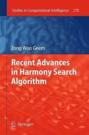 Geem, Zong Woo. Recent Advances in Harmony Search Algorithm. Springer Berlin Heidelberg, 2012.