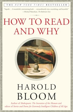 Bloom, Harold. How to Read and Why. Scribner Book Company, 2001.
