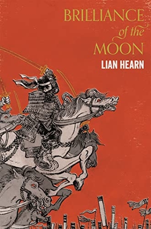 Hearn, Lian. Brilliance of the Moon. Macmillan Publishers Int Ltd - MDL, 2017.