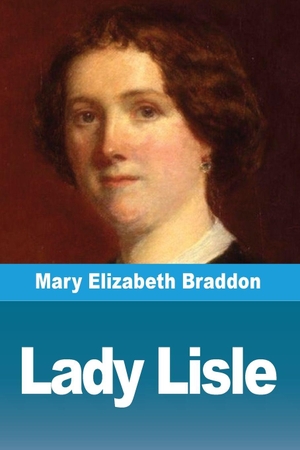 Braddon, Mary Elizabeth. Lady Lisle. Prodinnova, 2026.