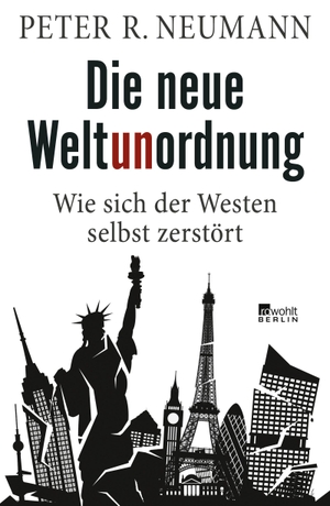Neumann, Peter R.. Die neue Weltunordnung - Wie sich der Westen selbst zerstört. Rowohlt Berlin, 2022.
