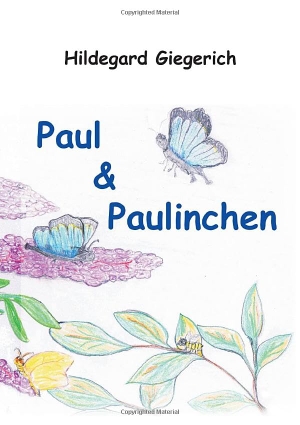 Giegerich, Hildegard. Paul & Paulinchen - und andere Tiergeschichten. tredition, 2017.