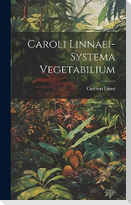 Caroli Linnaei-systema Vegetabilium