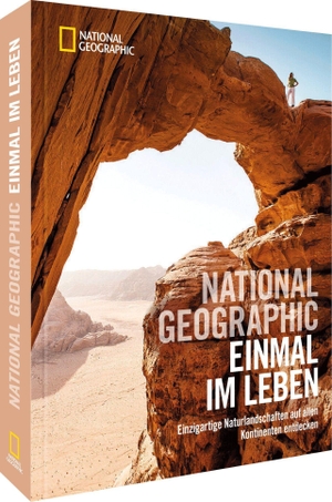 NATIONAL GEOGRAPHIC Einmal im Leben - Einzigartige Naturlandschaften auf allen Kontinenten entdecken. NG Buchverlag GmbH, 2022.