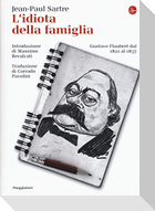 L' idiota della famiglia. Gustave Flaubert dal 1821 al 1857