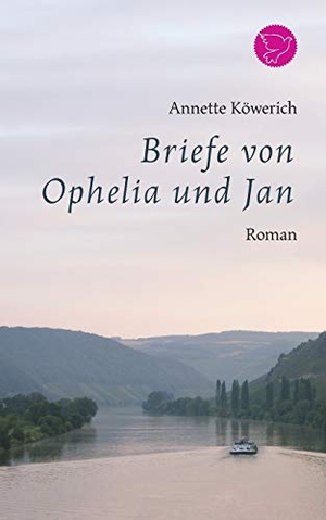 Köwerich, Annette. Briefe von Ophelia und Jan. Books on Demand, 2017.