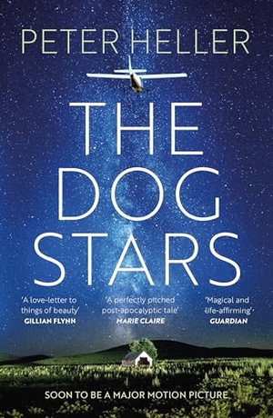 Heller, Peter. The Dog Stars - The hope-filled story of a world changed by global catastrophe. Orion, 2013.