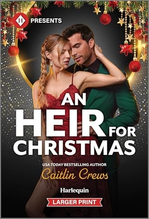 Crews, Caitlin. An Heir for Christmas. Harlequin, 2025.