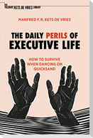 The Daily Perils of Executive Life