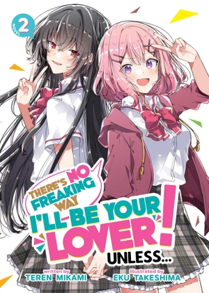 Mikami, Teren. There's No Freaking Way I'll be Your Lover! Unless... (Light Novel) Vol. 2. Penguin LLC  US, 2023.