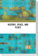 History, Space and Place