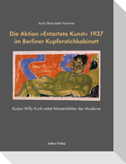Die Aktion »Entartete Kunst« 1937 im Berliner Kupferstichkabinett