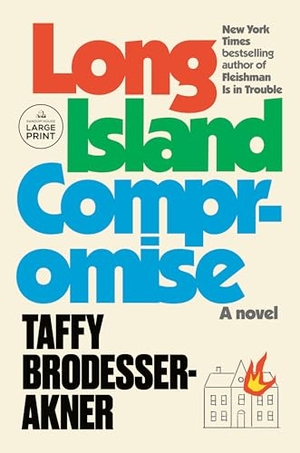 Brodesser-Akner, Taffy. Long Island Compromise - A Novel. Random House, 2024.