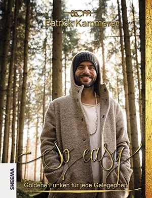 Kammerer, Patrick. so easy - Goldene Funken für jede Gelegenheit. Sheema Medien Verlag, 2021.