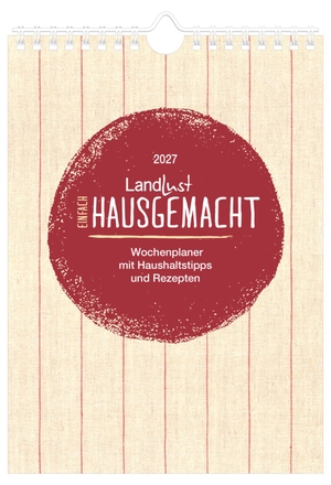 Neumann Verlage GmbH & Co KG (Hrsg.). Einfach hausgemacht 2027 - Wandkalender 16,5x23 cm mit Großmutters Küchengeheimnissen und traditionellen Rezepten. Neumann Verlage GmbH & Co, 2026.