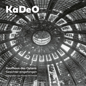 Hauswald, Harald. KaDeO - Kaufhaus des Ostens - Gesichter eingefangen. Jaron Verlag GmbH, 2026.