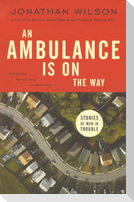 An Ambulance Is on the Way