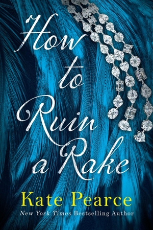 Pearce, Kate. How to Ruin a Rake. Kensington Publishing, 2026.