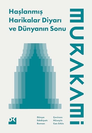 Murakami, Haruki. Haslanmis Harikalar Diyari ve Dünyanin Sonu. Dogan Kitap, 2018.