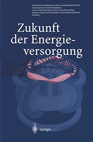 Zukunft der Energieversorgung. Springer Berlin Heidelberg, 2012.