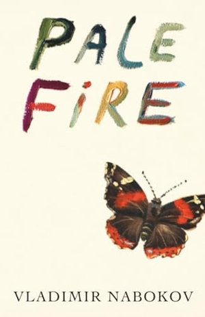 Nabokov, Vladimir. Pale Fire. Knopf Doubleday Publishing Group, 1989.