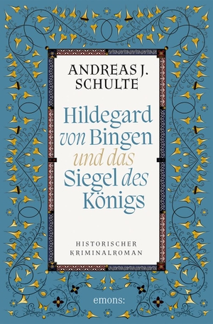 Schulte, Andreas J.. Hildegard von Bingen und das Siegel des Königs - Historischer Kriminalroman. Emons Verlag, 2023.