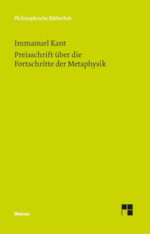 Kant, Immanuel. Preisschrift über die Fortschritte der Metaphysik. Meiner Felix Verlag GmbH, 2024.
