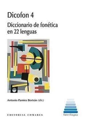 Pàmies Bertràn, Antonio. Dicofon 4 : diccionario de fonética en 22 lenguas. Comares Editorial, 2022.