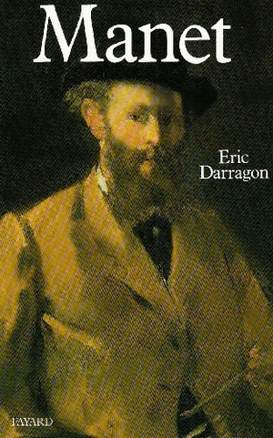 Darragon, Eric. Manet. Fayard-France, 2018.