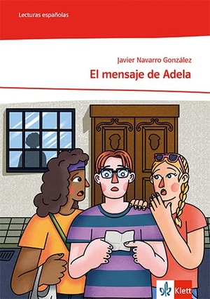 Navarro González, Javier. El mensaje de Adela - Lektüre mit Medien Klasse 6-8: A1. Klett Ernst /Schulbuch, 2024.