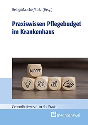 Bettig, Uwe / Helene Maucher et al (Hrsg.). Praxiswissen Pflegebudget im Krankenhaus. medhochzwei Verlag, 2022.