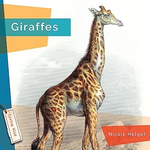 Helget, Nicole. Giraffes. Creative Company, 2023.