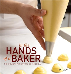 The Culinary Institute of America. In the Hands of a Baker. Wiley, 2013.
