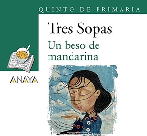 Terzi, Marinella / Eulàlia Canal. Un beso de mandarina, 5º de primaria. ANAYA INFANTIL Y JUVENIL, 2020.