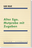 Alter Ego. Mutprobe mit Zugaben