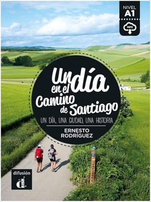 Rodríguez, Ernesto. Un día en el Camino de Santiago - Un día, una ciudad, una historia. Lektüre mit Audio-Online  . Klett Sprachen GmbH, 2025.