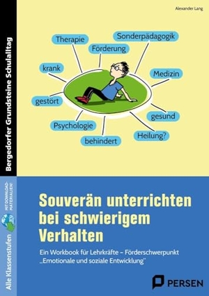 Lang, Alexander. Souverän unterrichten bei schwierigem Verhalten - Ein Workbook für Lehrkräfte - Förderschwerpunkt "Emotionale und soziale Entwicklung" (Alle Klassenstufen). Persen Verlag i.d. AAP, 2024.