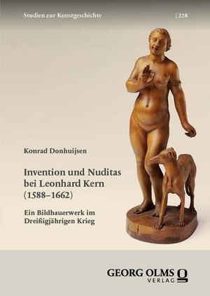 Donhuijsen, Konrad. Invention und Nuditas bei Leonhard Kern (1588-1662) - Ein Bildhauerwerk im Dreißigjährigen Krieg. Georg Olms Verlag, 2026.