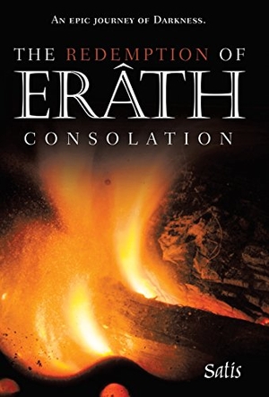 Satis. The Redemption of Erath - Consolation. Author Solutions Inc, 2014.