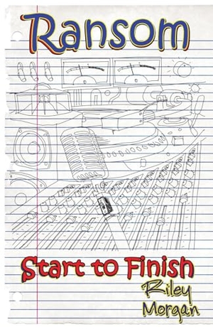 Morgan, Riley / Michael Fontenot. Ransom - Start to Finish. C Clef Publishing LLC, 2015.
